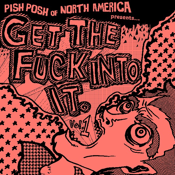 various artists- "GET THE FUCK INTO IT Vol 1" compilation LP (2007)