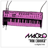 Macro - "Pink Cadaver" DJ mix LP (2006)